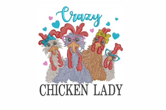 Crazy Chicken Lady Embroidery Design